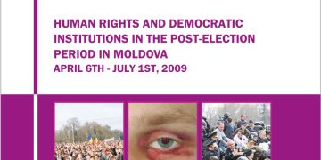 Drepturile Omului şi Instituţiile Democratice în perioada post-electorală în Moldova / 6 Aprilie – 1 Iulie, 2009