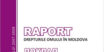 Raport Drepturile omului în republica Moldova / anii 2007-2008