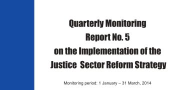Quarterly Monitoring Report No.5 on the Implementation of the Justice Sector Reform Strategy
