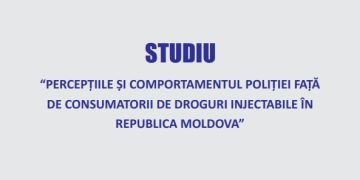 Studiu “Percepțiile și comportamentul poliției față de consumatorii de droguri injectabile în Republica Moldova”