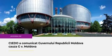 CtEDO a comunicat Guvernului Republicii Moldova cauza G v. Moldova