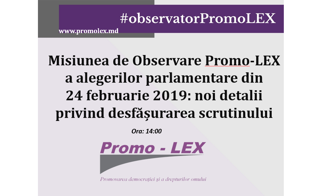 Misiunea de Observare Promo-LEX a alegerilor parlamentare din 24 februarie 2019: noi detalii privind desfășurarea scrutinului