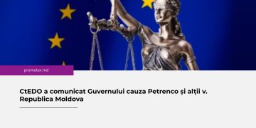 CtEDO a comunicat Guvernului cauza Petrenco și alții v. Republica Moldova