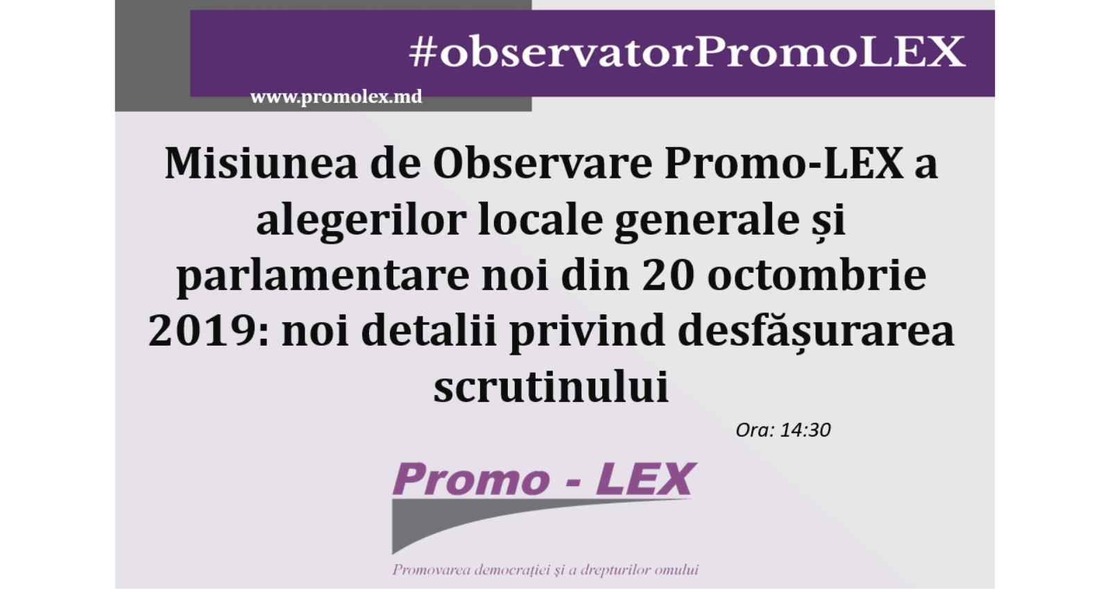 Misiunea de Observare Promo-LEX a alegerilor locale generale și parlamentare noi  din 20 octombrie 2019: noi detalii privind desfășurarea scrutinului