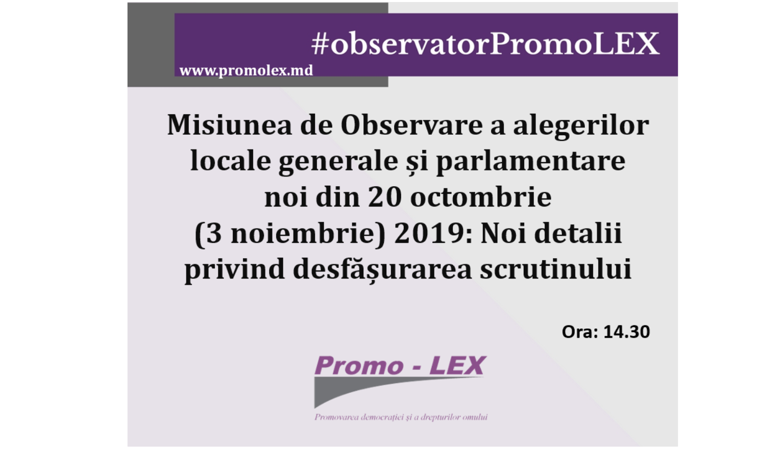 Misiunea de Observare Promo-LEX a alegerilor locale generale și parlamentare noi din 20 octombrie (3 noiembrie) 2019: Noi detalii privind desfășurarea scrutinului