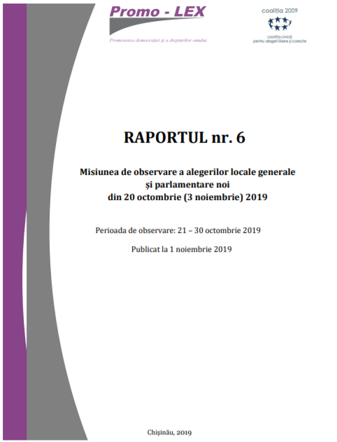 RAPORTUL nr. 6 | Misiunea de observare a alegerilor locale generale și a alegerilor parlamentare noi din 20 octombrie (3 noiembrie) 2019