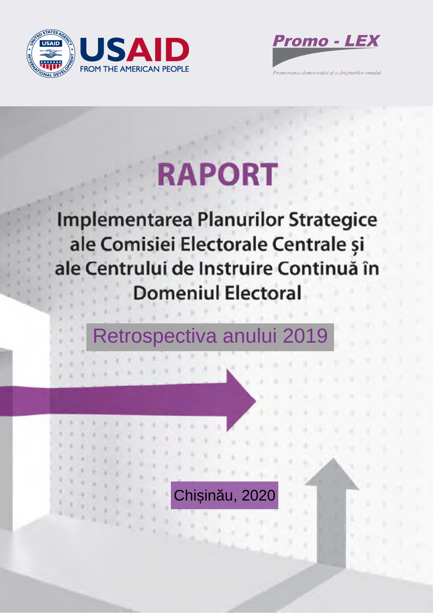 Raport | Implementarea Planurilor Strategice ale Comisiei Electorale Centrale și ale Centrului de Instruire Continuă în Domeniul Electoral. Retrospectiva anului 2019