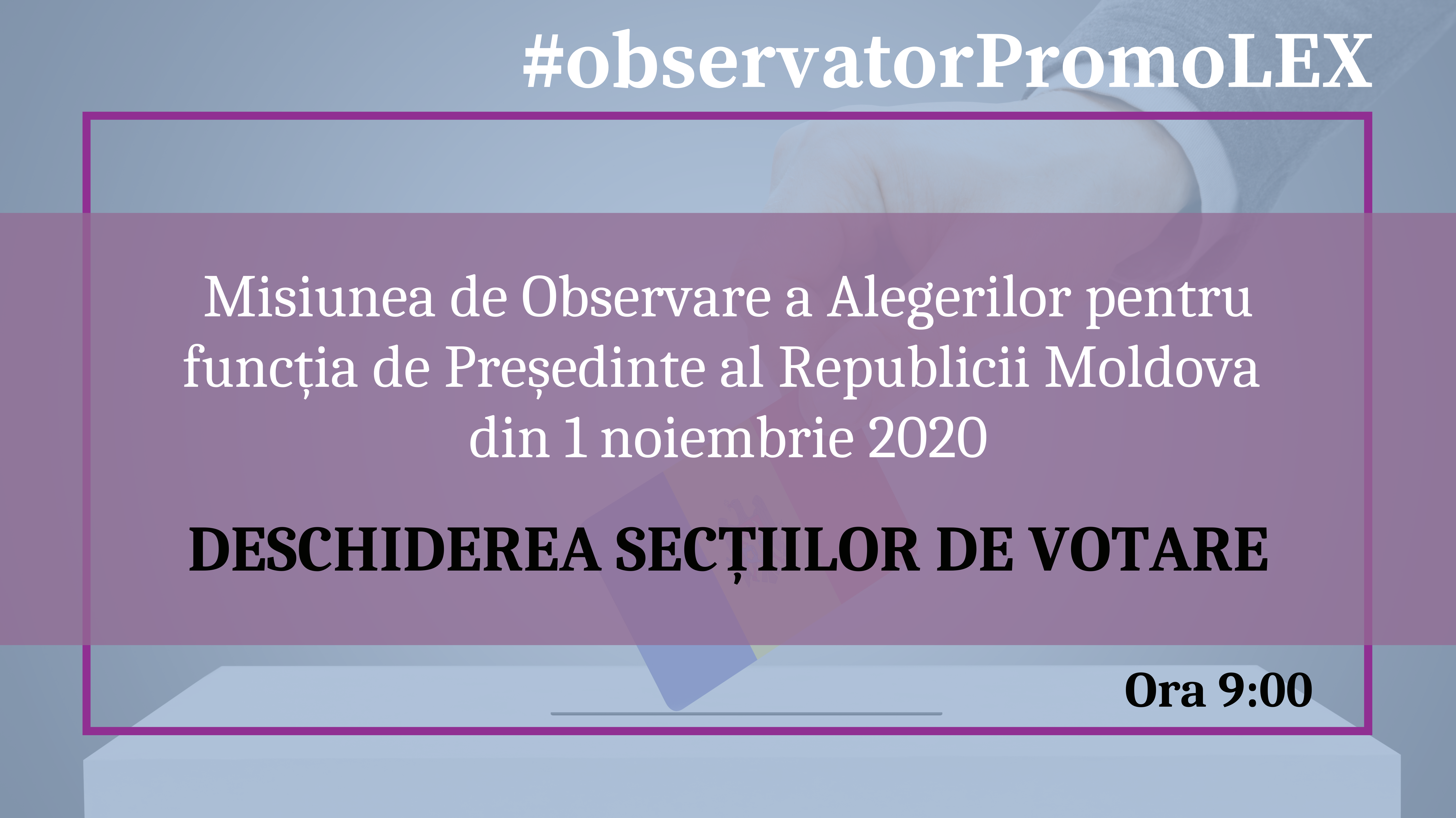 Misiunea de Observare a Alegerilor pentru funcția de Președinte al Republicii Moldova din 1 noiembrie 2020 | Deschiderea secțiilor de votare