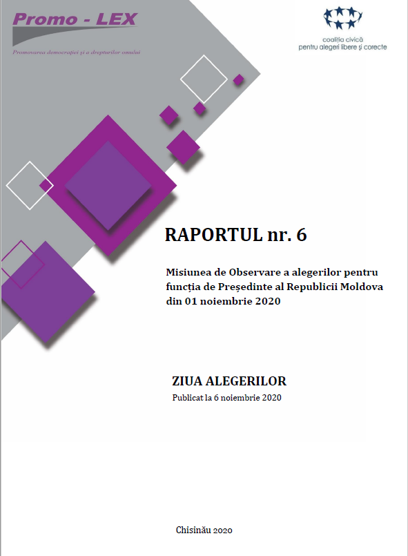 RAPORTUL nr. 6 | Misiunea de Observare a Alegerilor pentru funcția de Președinte al Republicii Moldova din 1 noiembrie 2020 | ZIUA ALEGERILOR