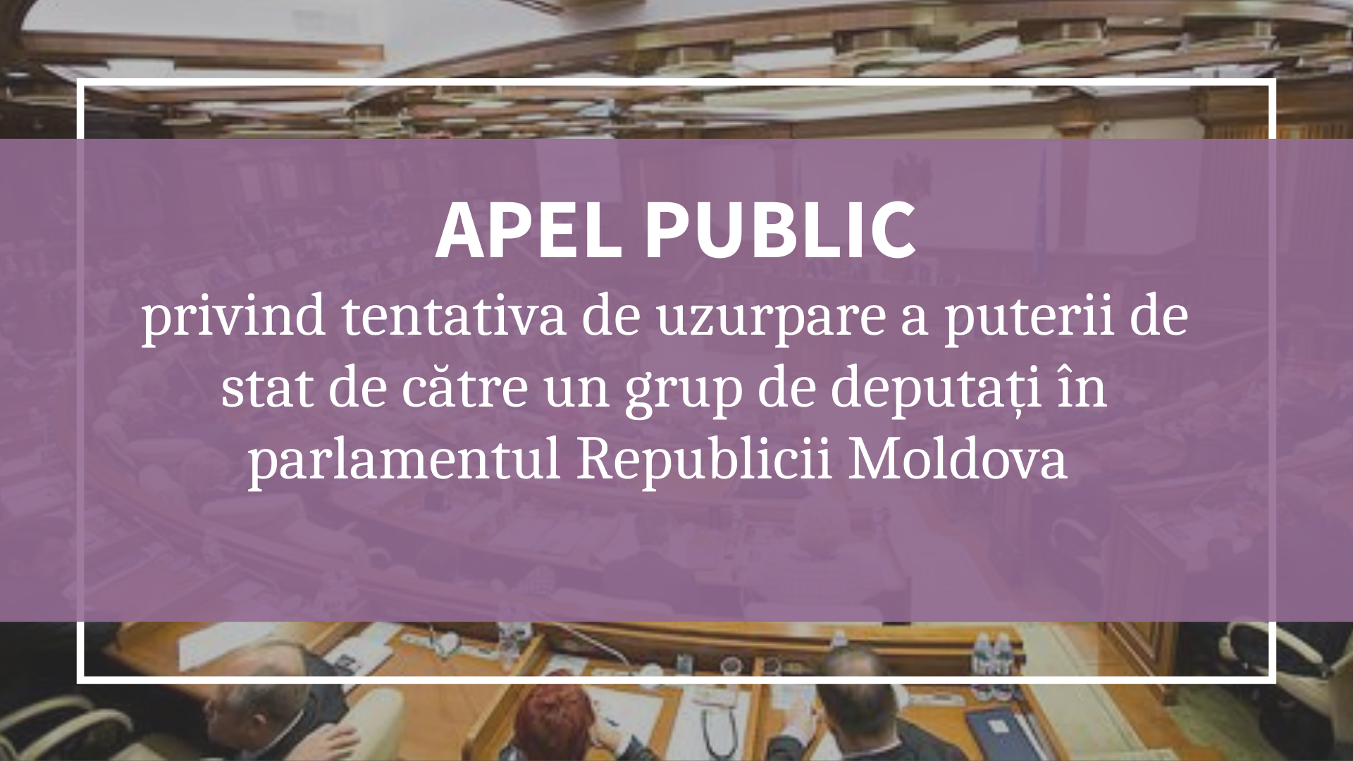 APEL PUBLIC privind tentativa de uzurpare a puterii de stat de un grup de deputați în parlamentul Republicii Moldova | Platforma Națională a FSC din PaE