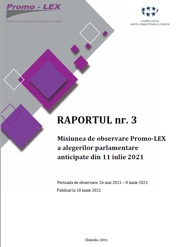 RAPORTUL nr. 3 | Misiunea de Observare a Alegerilor Parlamentare Anticipate din 11 iulie 2021