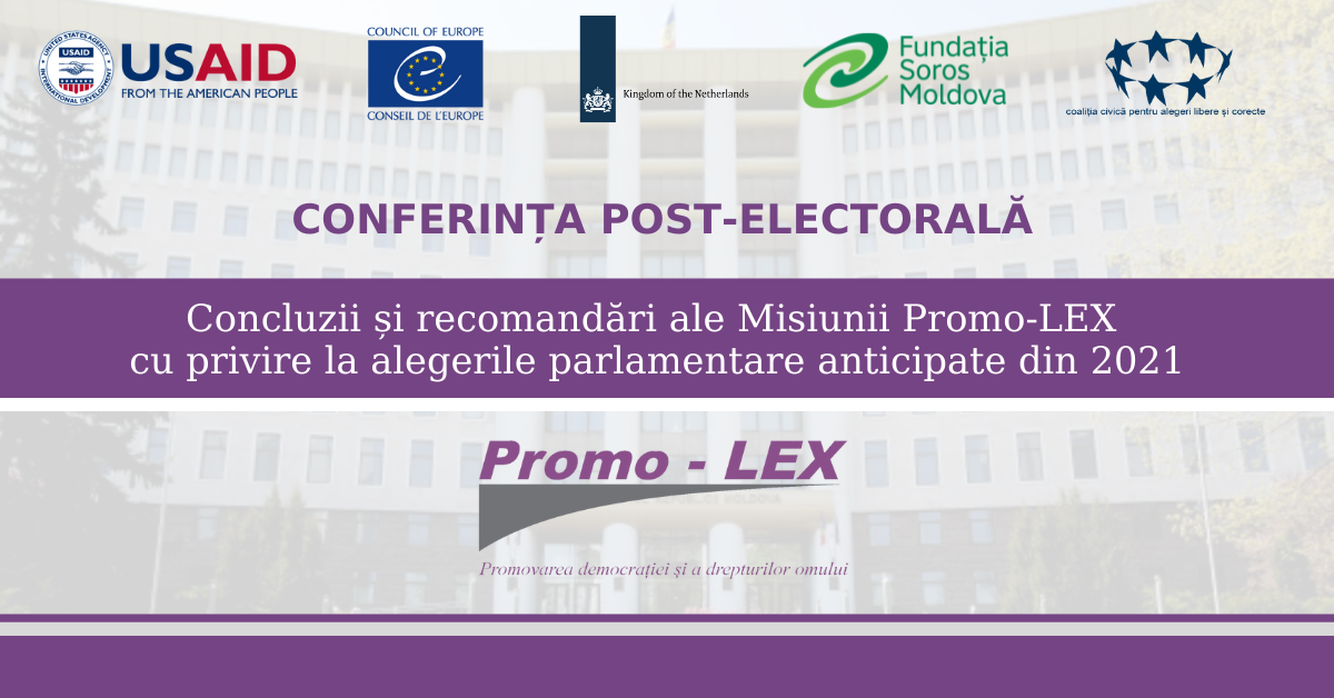 Alegerile Parlamentare anticipate din 11 iulie 2021: Concluziile și recomandările Asociației Promo-LEX discutate în cadrul Conferinței post-electorale de prezentare a Raportului final al Misiunii de Observare
