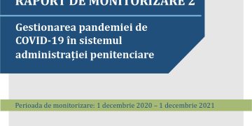 Raport de Monitorizare 2 | Gestionarea pandemiei de COVID-19 în sistemul administrației penitenciare