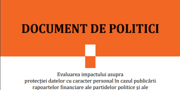 DOCUMENT DE POLITICI: Evaluarea impactului asupra protecției datelor cu caracter personal în cazul publicării rapoartelor financiare ale partidelor politice și ale campaniilor electorale