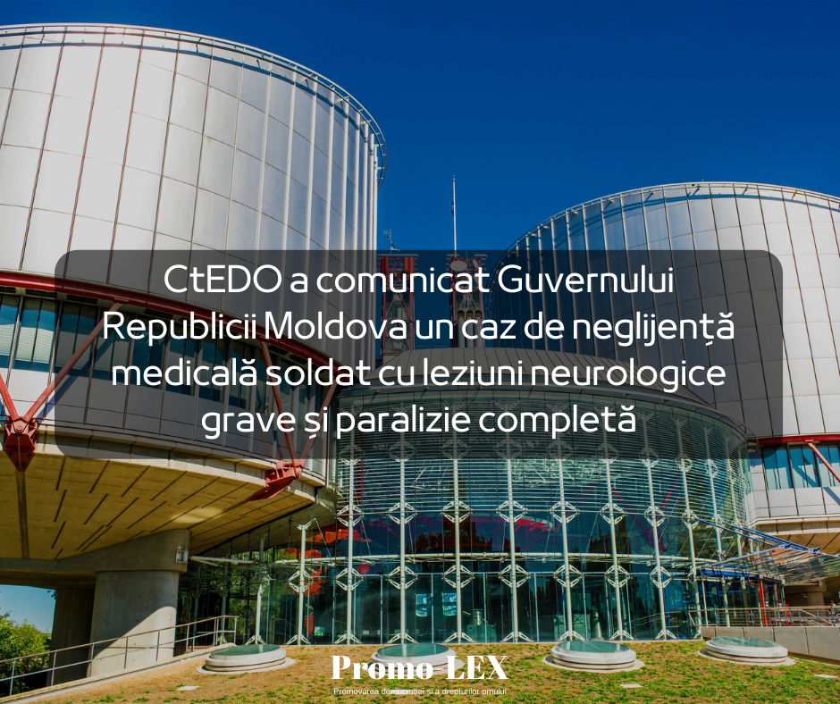 CtEDO a comunicat Guvernului Republicii Moldova un caz de neglijență medicală soldat cu leziuni neurologice grave și paralizie completă