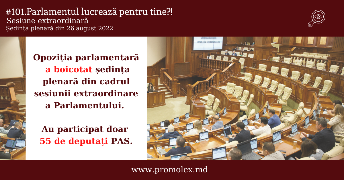 #101. Parlamentul lucrează pentru tine?! Monitorizarea civică a ședinței plenare din 26 august curent, organizată în cadrul sesiunii extraordinare
