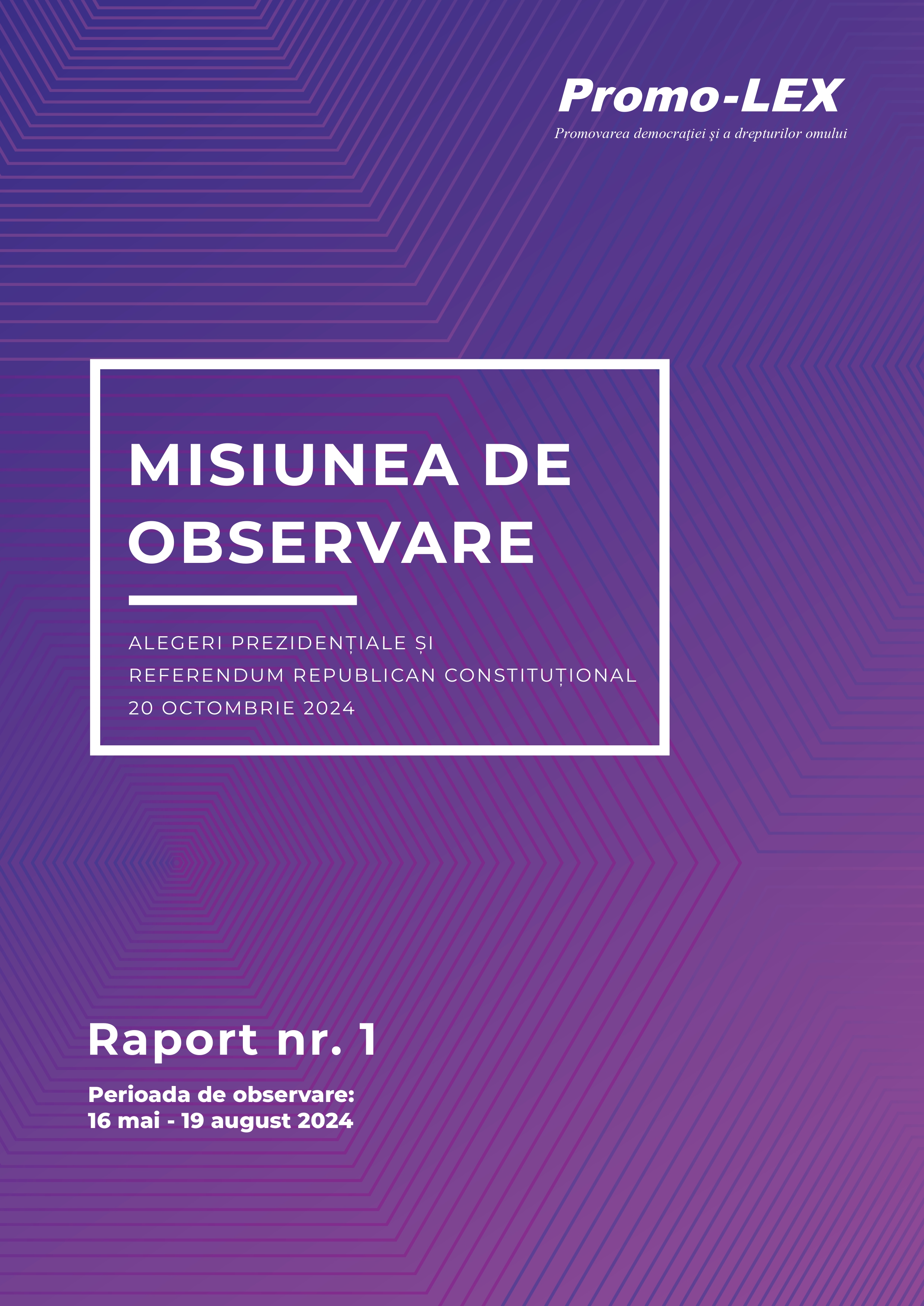 RAPORTUL nr. 1 | Misiunea Promo-LEX de Observare a alegerilor prezidențiale și a referendumului republican constituțional din 20 octombrie 2024