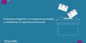 Finanțarea alegerilor și a campaniei electorale, cu deficiențe la raportarea financiară