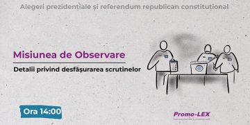 Misiunea Promo-LEX de Observare a alegerilor prezidențiale și referendumului constituțional din 20 octombrie 2024: Detalii privind desfășurarea scrutinelor