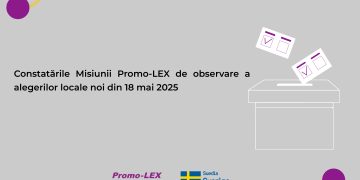 Constatările Misiunii Promo-LEX de observare a alegerilor locale noi din 18 mai 2025