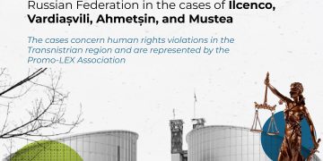 ECHR confirms serious human rights abuses in the Transnistrian region in four cases won by applicants assisted by Promo-LEX