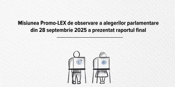 Misiunea Promo-LEX de observare a alegerilor parlamentare din 28 septembrie 2025 a prezentat raportul final