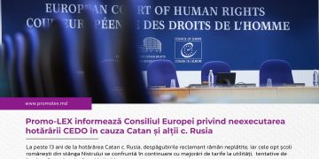 Promo-LEX informează Consiliul Europei privind neexecutarea hotărârii CEDO în cauza Catan și alții c. Rusia