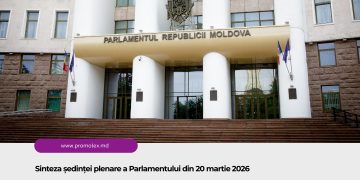 Sinteza ședinței plenare a Parlamentului din 20 martie 2026