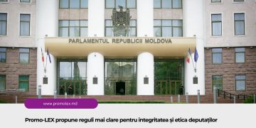 Promo-LEX propune reguli mai clare pentru integritatea și etica deputaților