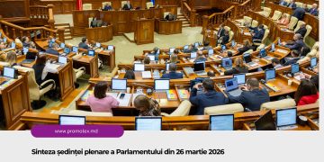 Sinteza ședinței plenare a Parlamentului Republicii Moldova din 26 martie 2026