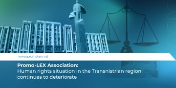 Promo-LEX Association: Human rights situation in the Transnistrian region continues to deteriorate