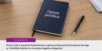 Promo-LEX a transmis Parlamentului opinia juridică privind proiectul de lege nr. 104/2026 referitor la circulația ilegală a drogurilor