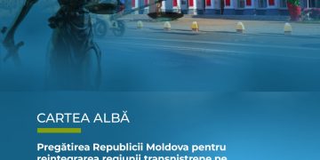 CARTEA ALBĂ: Pregătirea Republicii Moldova pentru reintegrarea regiunii transnistrene pe dimensiunea justiției și a drepturilor victimelor – o evaluare a pregătirii instituționale